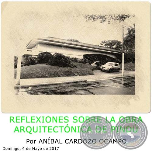 REFLEXIONES SOBRE LA OBRA ARQUITECTNICA DE PIND - Por ANBAL CARDOZO OCAMPO - Domingo, 04 de Junio de 2017